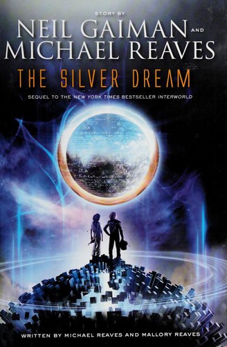 Neil Gaiman, Michael Reaves, Alexander Cendese, Mallory Reaves, Reaves: The Silver Dream (Hardcover, 2013, Harper Teen)