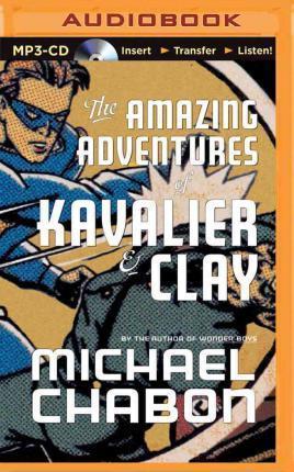 Michael Chabon, David Colacci: The Amazing Adventures of Kavalier & Clay (AudiobookFormat, 2014, Brilliance Audio)