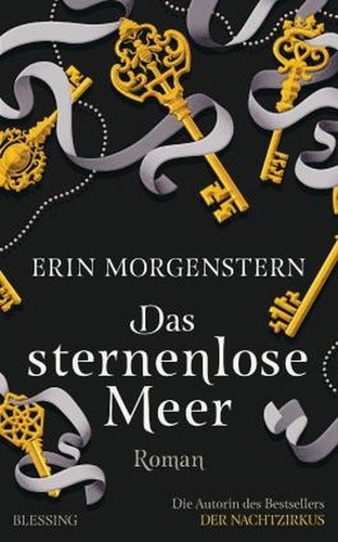 Erin Morgenstern: The Starless Sea (2020, Blessing Verlag)