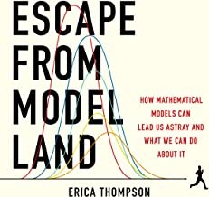 Erica Thompson: Escape from Model Land (2022, Basic Books)