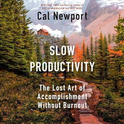 Cal Newport: Slow Productivity (AudiobookFormat, Penguin Audio)