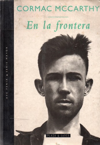 Cormac McCarthy: En la frontera (Spanish language, 1996, Plaza & Janés)