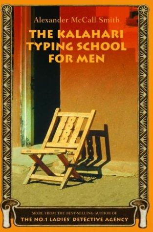 Alexander McCall Smith: The Kalahari typing school for men (Hardcover, 2003, Pantheon Books)