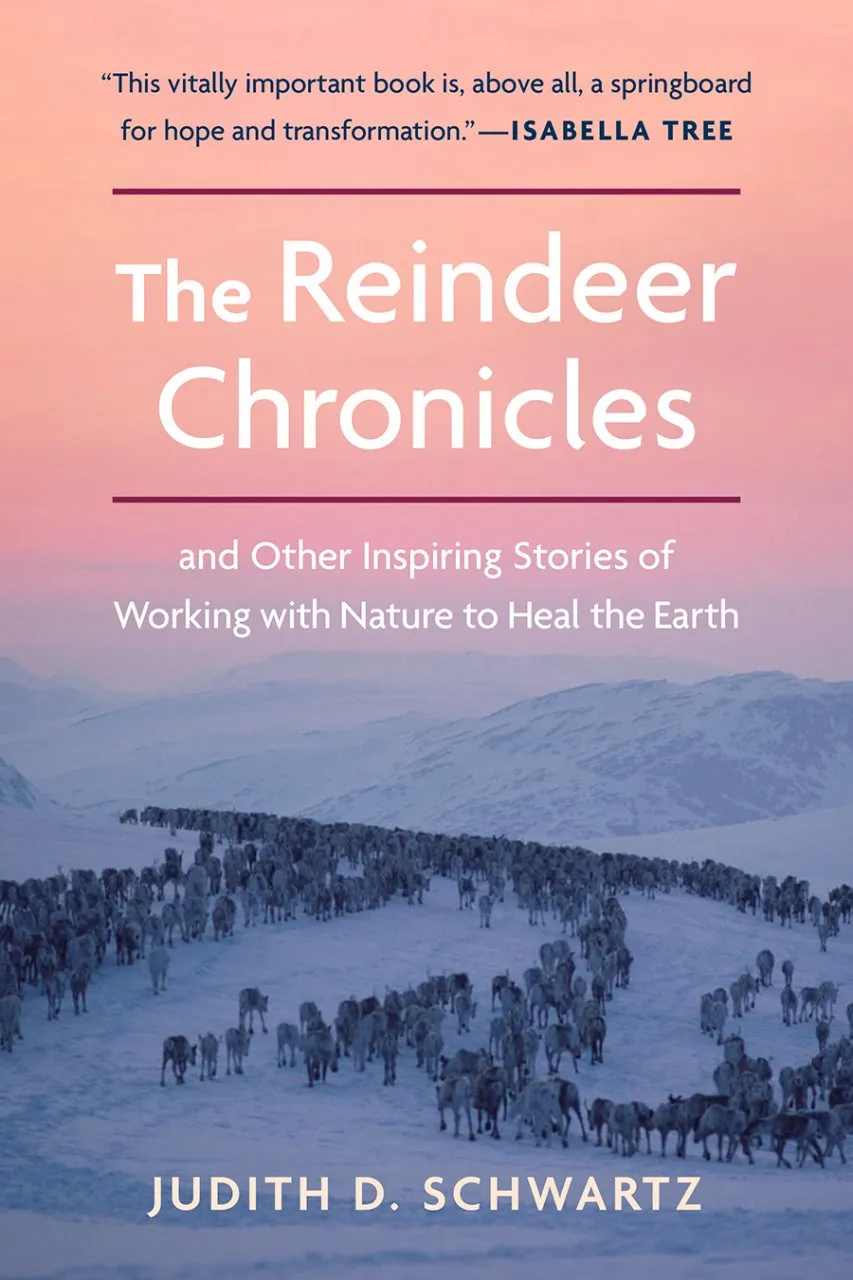 Judith Schwartz: Reindeer Chronicles (2020, Chelsea Green Publishing)