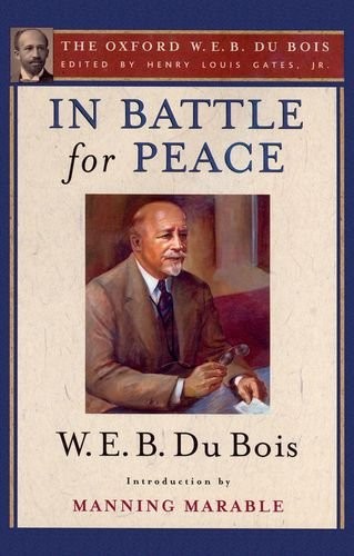 W.E.B. Du Bois: In Battle for Peace (Paperback, 2014, Oxford University Press)