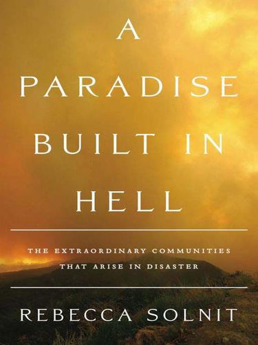 Rebecca Solnit: A Paradise Built in Hell (2009, Penguin USA, Inc.)