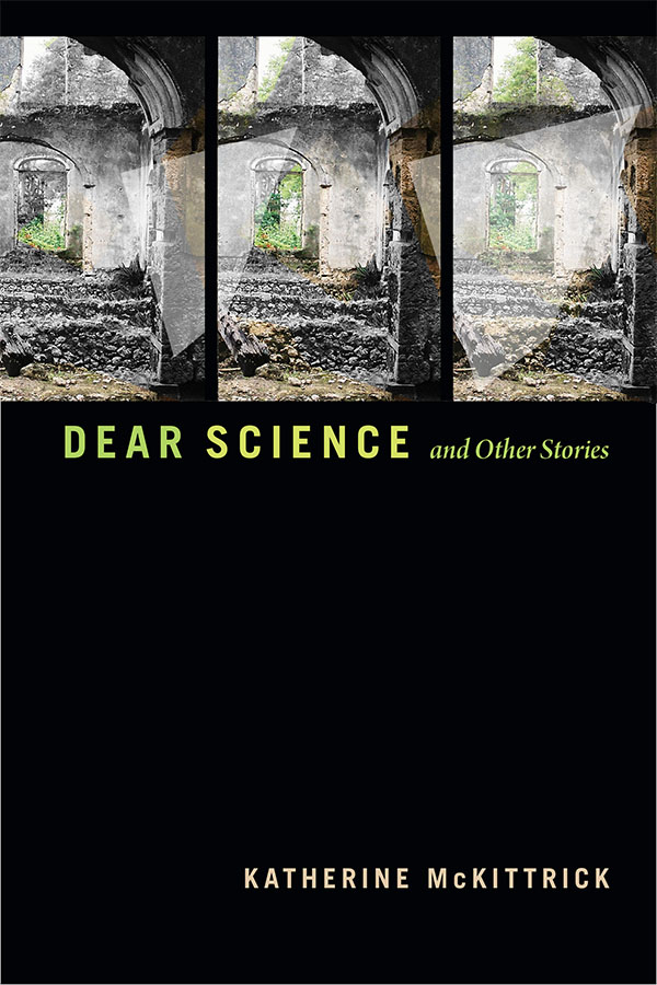 Katherine McKittrick: Dear Science and Other Stories (2021, Duke University Press)