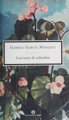 Gabriel García Márquez: Cent'anni di solitudine. (Italian language, 1995, Mondadori)