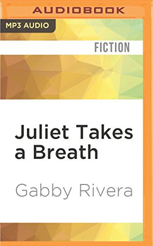 Gabby Rivera, Lillian Claire: Juliet Takes a Breath (AudiobookFormat, 2016, Audible Studios on Brilliance Audio, Audible Studios on Brilliance)