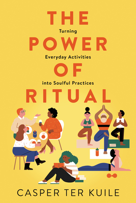 Casper ter Kuile: The Power of Ritual (2020, HarperCollins Publishers)