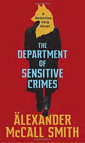 Alexander McCall Smith: The Department of Sensitive Crimes (Hardcover, 2019, Pantheon)