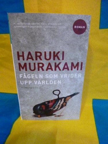 Haruki Murakami: Fågeln som vrider upp världen (Swedish language, 2008)