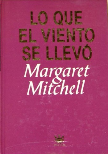 Margaret Mitchell, Juan G. De Luaces, Julio Gomez De La Serna: Lo que el viento se llevo (2001, Punto De Lectura)