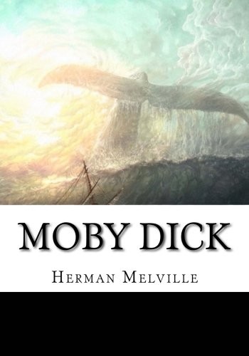 Herman Melville: Moby Dick (2018, CreateSpace Independent Publishing Platform)