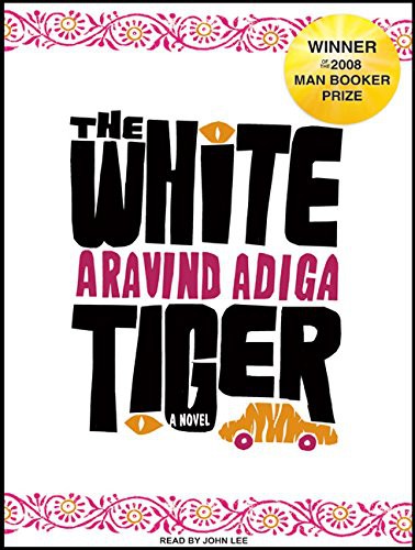 Aravind Adiga, John Lee: The White Tiger (AudiobookFormat, 2008, Tantor Audio)