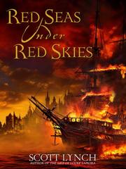 Scott Lynch: Red Seas Under Red Skies (2007, Random House Publishing Group)