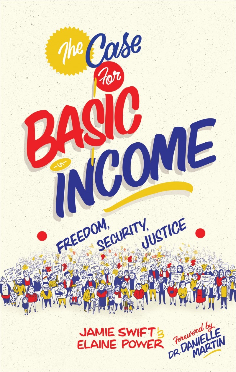 Jamie Swift, Elaine Power: The Case for Basic Income