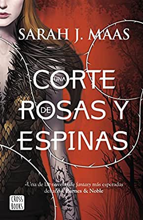 Sarah J. Maas: Una corte de rosas y espinas (Paperback, Spanish language, 2021, Crossbooks)