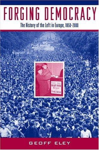 Geoff Eley: Forging Democracy (2002, Oxford University Press, USA)