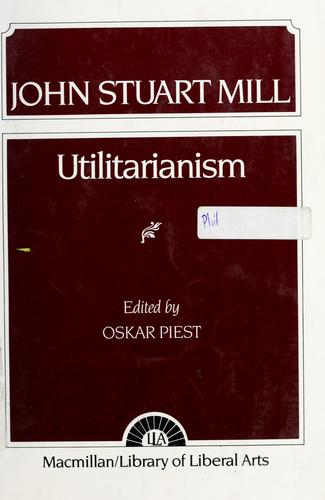 John Stuart Mill, Various: Utilitarianism (1957, Liberal Arts Press)