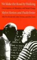 Paulo Freire, Myles Horton: We Make the Road by Walking (Paperback, 1991, Temple University Press)