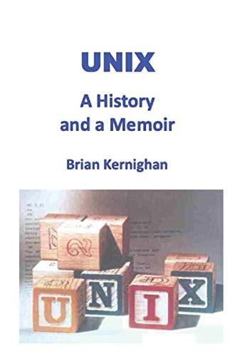 Brian W Kernighan: UNIX (2019, Independently published)