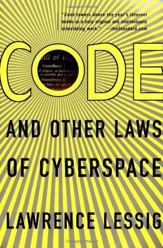 Lawrence Lessig: Code: And Other Laws of Cyberspace (2000)