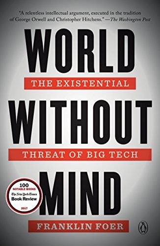Franklin Foer: World Without Mind (Paperback, 2018, Penguin Books, Penguin Group)