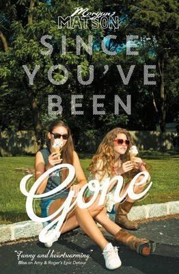 Morgan Matson: Since You've Been Gone (2014)