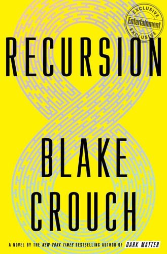 Blake Crouch: Recursion (2019, Crown Publishing)
