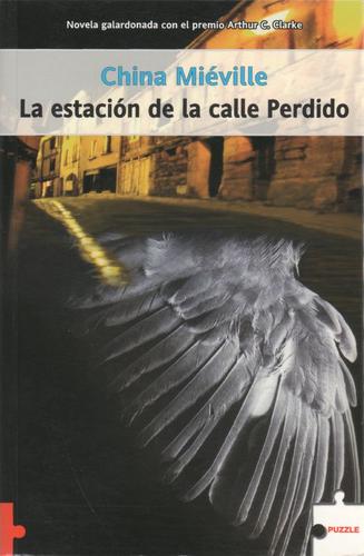 China Miéville: La estación de la calle Perdido (Paperback, Spanish language, 2006, La factoría de ideas)