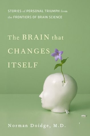 Norman Doidge: The Brain that changes itself (2007, Viking)