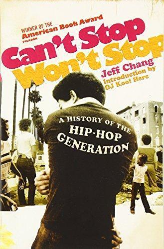 Jeff Chang, D.J. Kool Herc: Can't Stop Won't Stop: A History of the Hip-Hop Generation (2005)