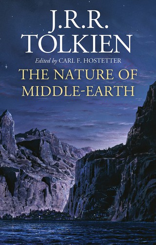 J.R.R. Tolkien, Carl F. Hostetter: Nature of Middle-Earth (2021, Houghton Mifflin Harcourt Publishing Company)
