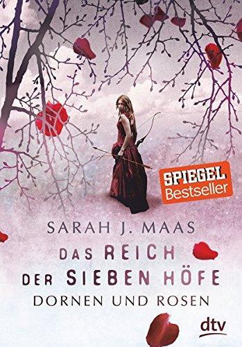 Sarah J. Maas: Das Reich der sieben Höfe : Dornen und Rosen (German language)
