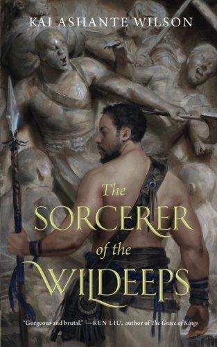 Kai Ashante Wilson: The Sorcerer of the Wildeeps (The Sorcerer of the Wildeeps, #1) (2015)