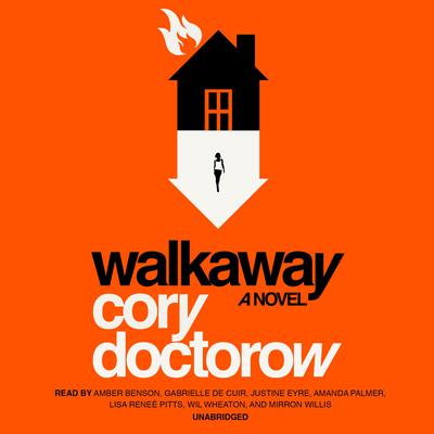 Cory Doctorow, Wil Wheaton, Amber Benson, Gabrielle De Cuir, Justine Eyre, Amanda Palmer, Lisa Renee Pitts, Mirron E. Willis: Walkaway (Blackstone Publishing)