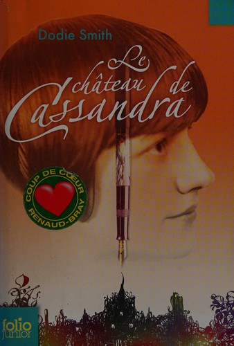 Dodie Smith: Le château de Cassandra (French language, 2009, Gallimard jeunesse)