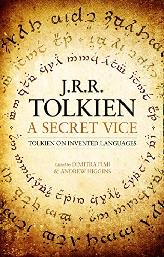 J.R.R. Tolkien, Dimitra Fimi, Andrew Higgins: A Secret Vice (Hardcover, 2019, Harpercollins, HarperCollins)