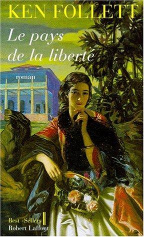 Ken Follett: Le pays de la liberté (French language, 1996)