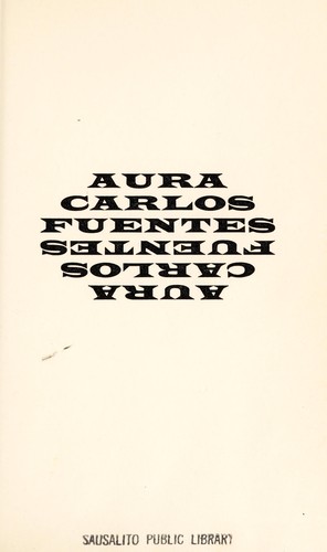 Carlos Fuentes: Aura. (1965, Farrar, Straus and Giroux)