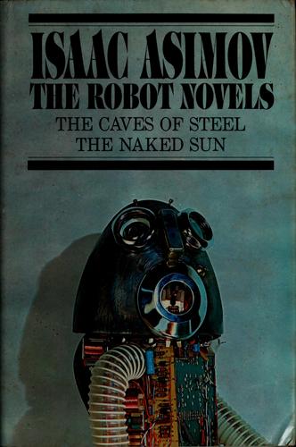 Isaac Asimov: The robot novels. (1957, Doubleday)