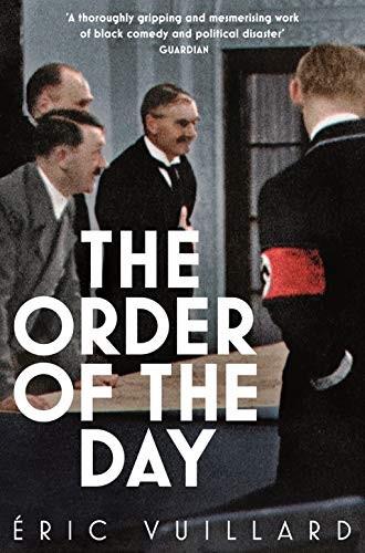 Eric Vuillard: The Order of the Day (Paperback, 2019, Picador)