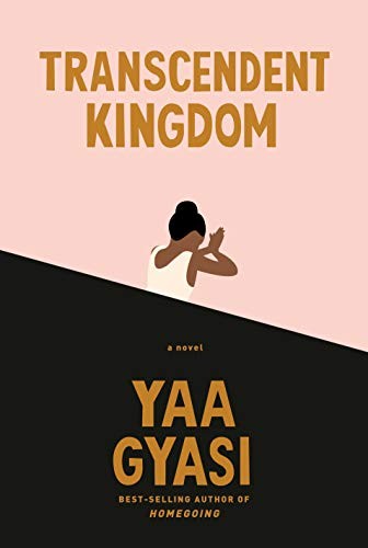 Yaa Gyasi: TRANSCENDENT KINGDOM (Hardcover, 2020, Bond Street Books)