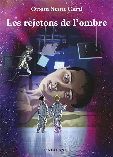 Orson Scott Card: Les rejetons de l'ombre (2013, L'Atalante Editions)