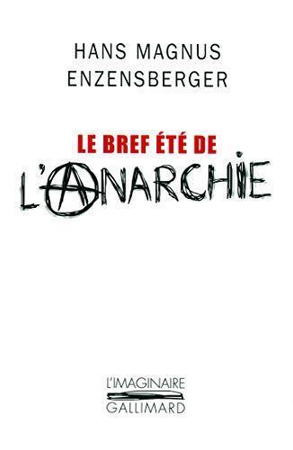 Hans Magnus Enzensberger: Le bref été de l'anarchie : La vie et la mort de Buenaventura Durruti (French language, 2010)