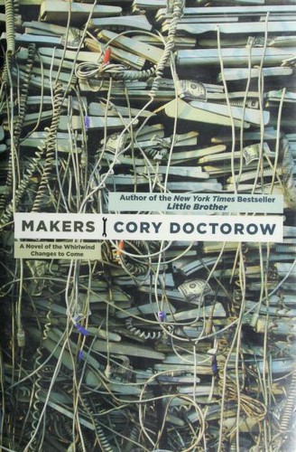 Cory Doctorow: Makers (2009, Tor)
