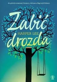 Harper Lee: Zabić drozda (2017, Dom Wydawniczy REBIS)