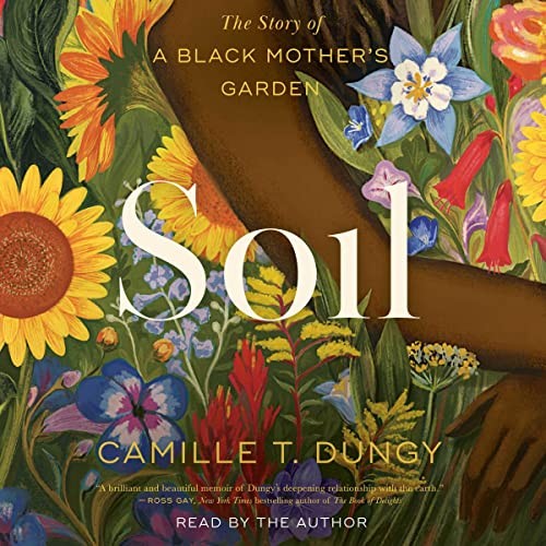 Camille T. Dungy: Soil (Hardcover, 2023, Simon & Schuster Audio and Blackstone Publishing)