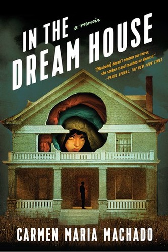 Carmen Maria Machado: In the Dream House (EBook, 2019, Graywolf Press)